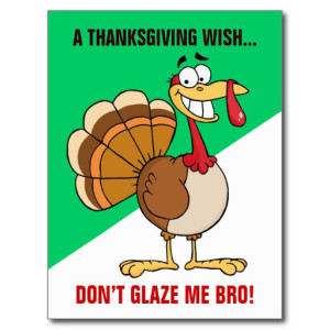 Don't Glaze Me Bro Thanksgiving Card