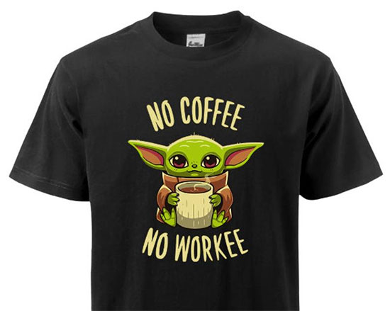 No Coffee No Workee Baby Yoda Tee